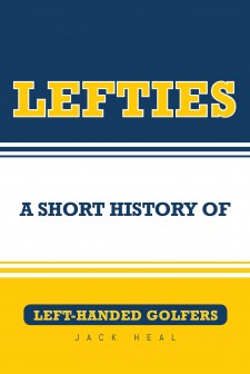 Book jacket of 'Lefties: A Short History of Left-Handed Golfers'