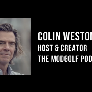 MAKING GOLF MORE WELCOMING, INVITING AND MORE FUN WITH COLIN WESTON