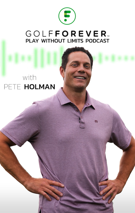 Promo image of The GolfForever Play Without Limits Show proudly welcomes Pete Holman